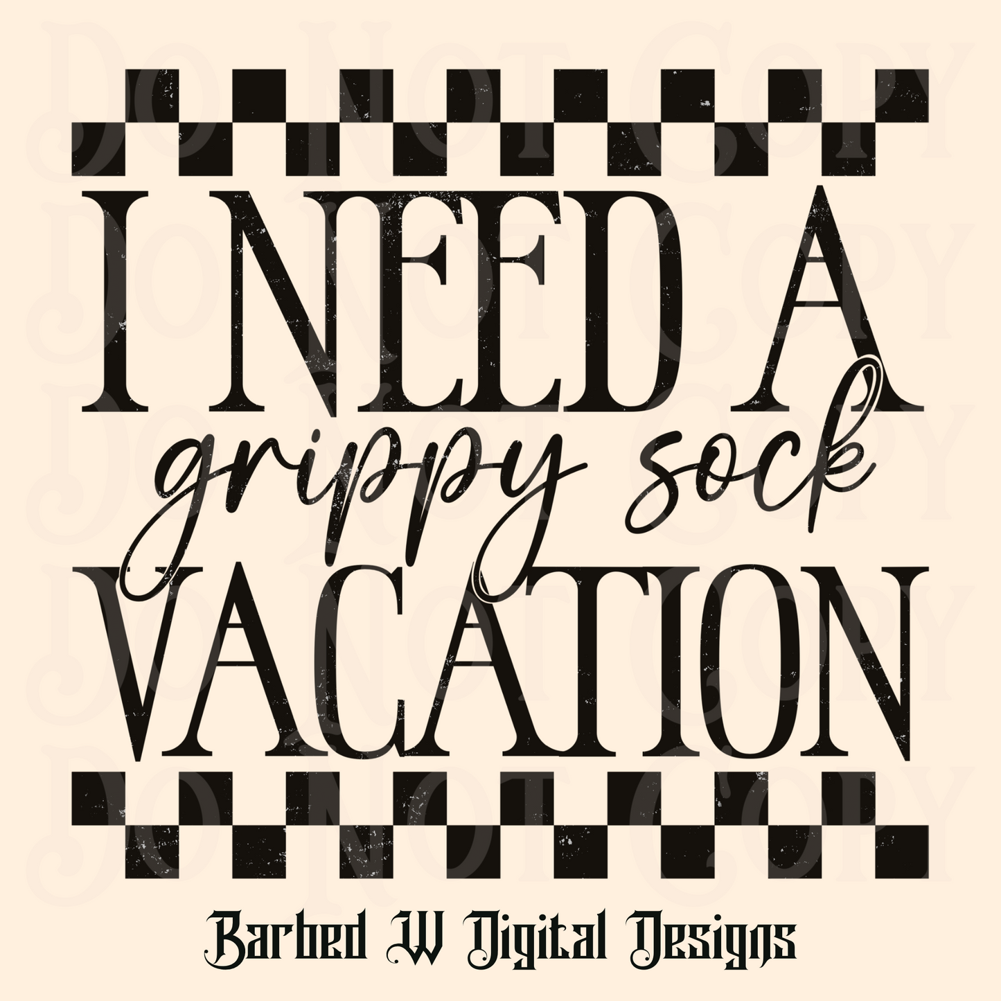 I Need A Grippy Sock Vacation Png