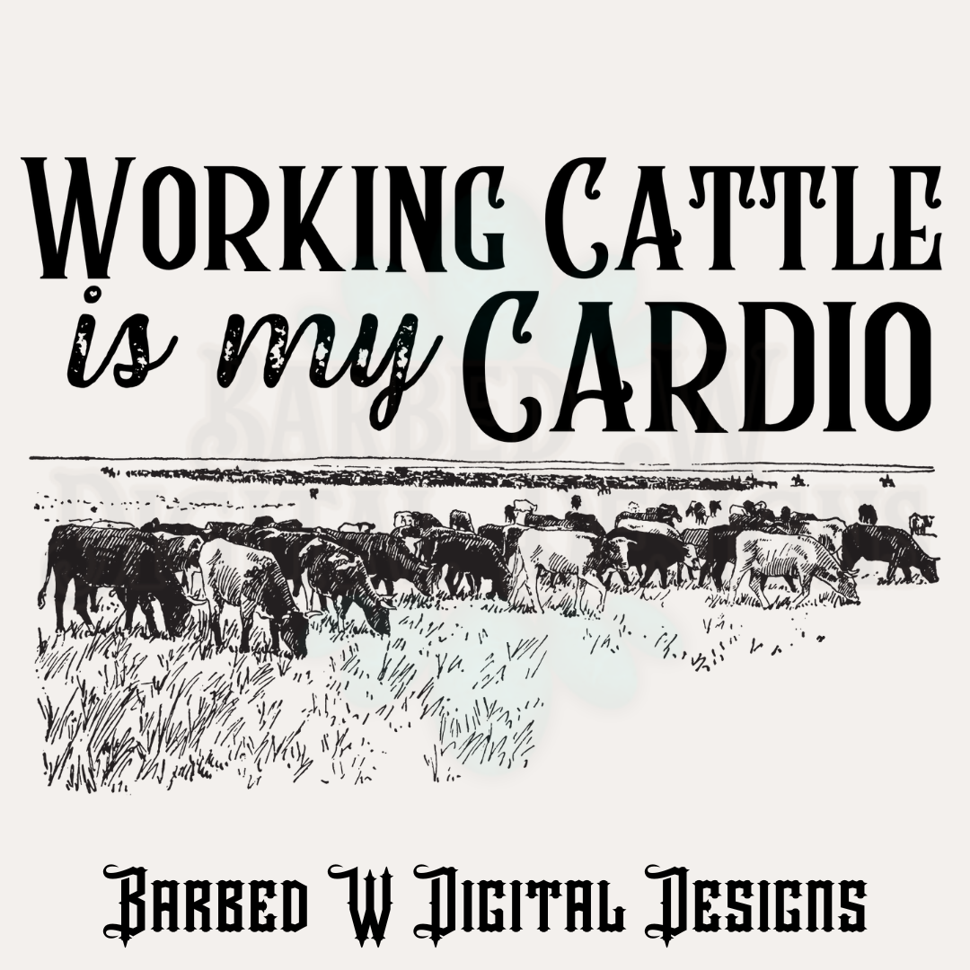 Working Cattle Is My Cardio Png