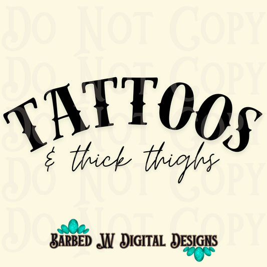 tattoos and thick thighs png, funny png, tattoos png, thick thighs png, adult humor png, trendy png, png file, alternative png