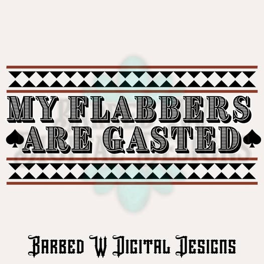 My Flabbers Are Gasted Png