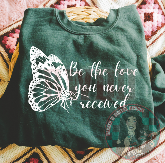 Be The Love You Never Received