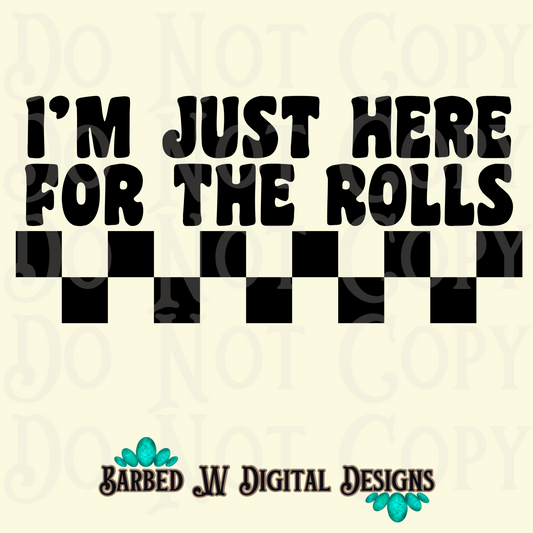 I’m just here for the rolls png, funny png, funny svg, checkers png, thanksgiving svg, thanksgiving png, trendy png, png file