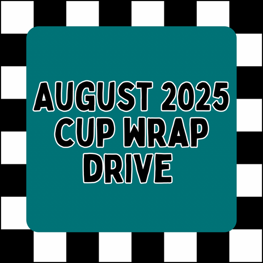 August 2025 Cup Wrap Drive