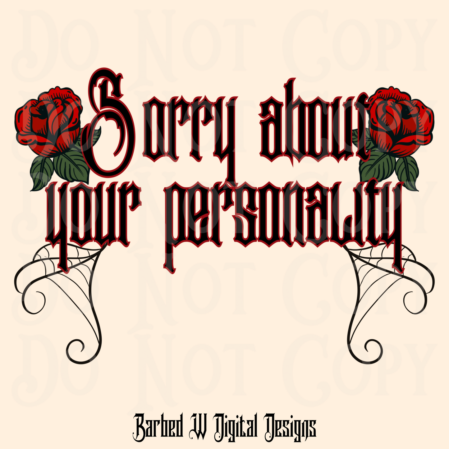 Sorry about your personality png, alternative png, black letter png, rose png, punk rock png, adult humor png, yallternative png, spiderweb