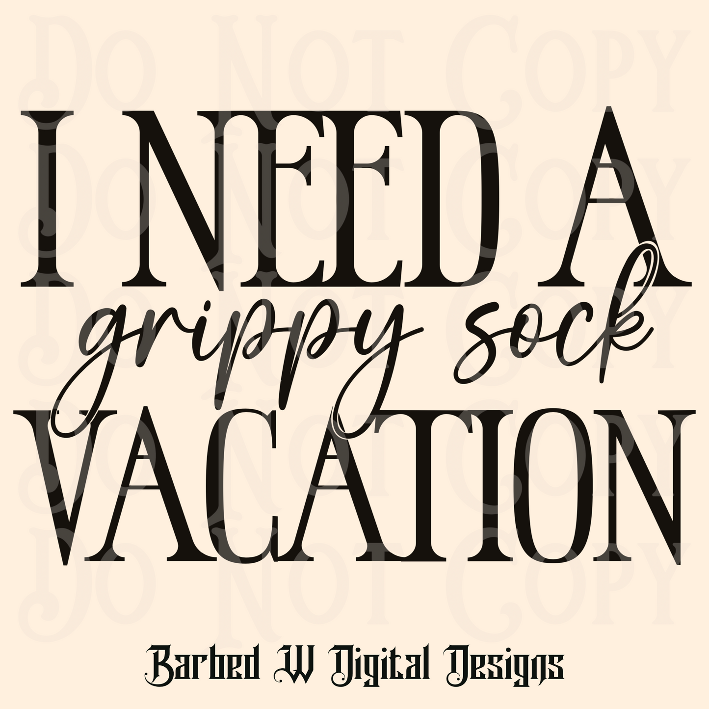 I Need A Grippy Sock Vacation Png