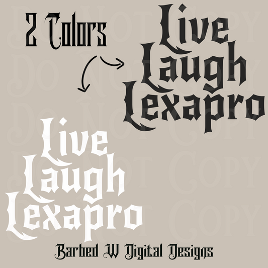 Live Laugh Lexapro Png