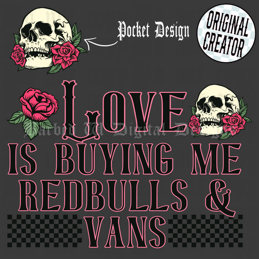Love is buying me redbulls & vans png