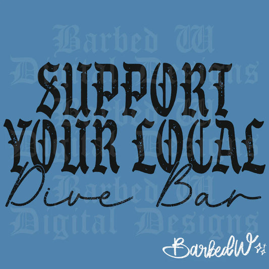 Support Your Local Dive Bar (Dive Bar Collection)