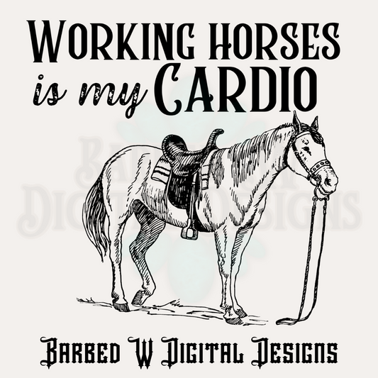 Working Horses Is My Cardio Png